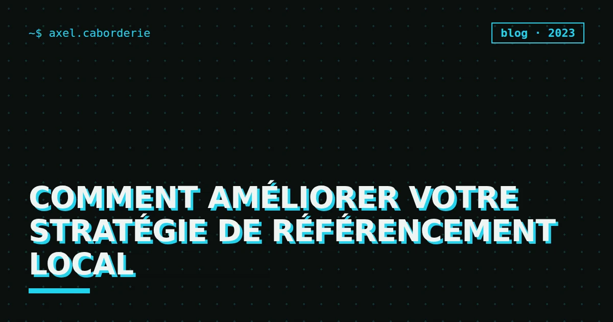 Comment améliorer votre stratégie de référencement local