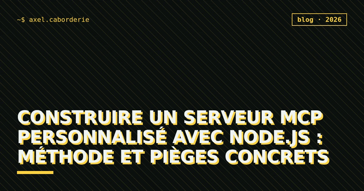 Construire un serveur MCP personnalisé avec Node.js : méthode et pièges concrets