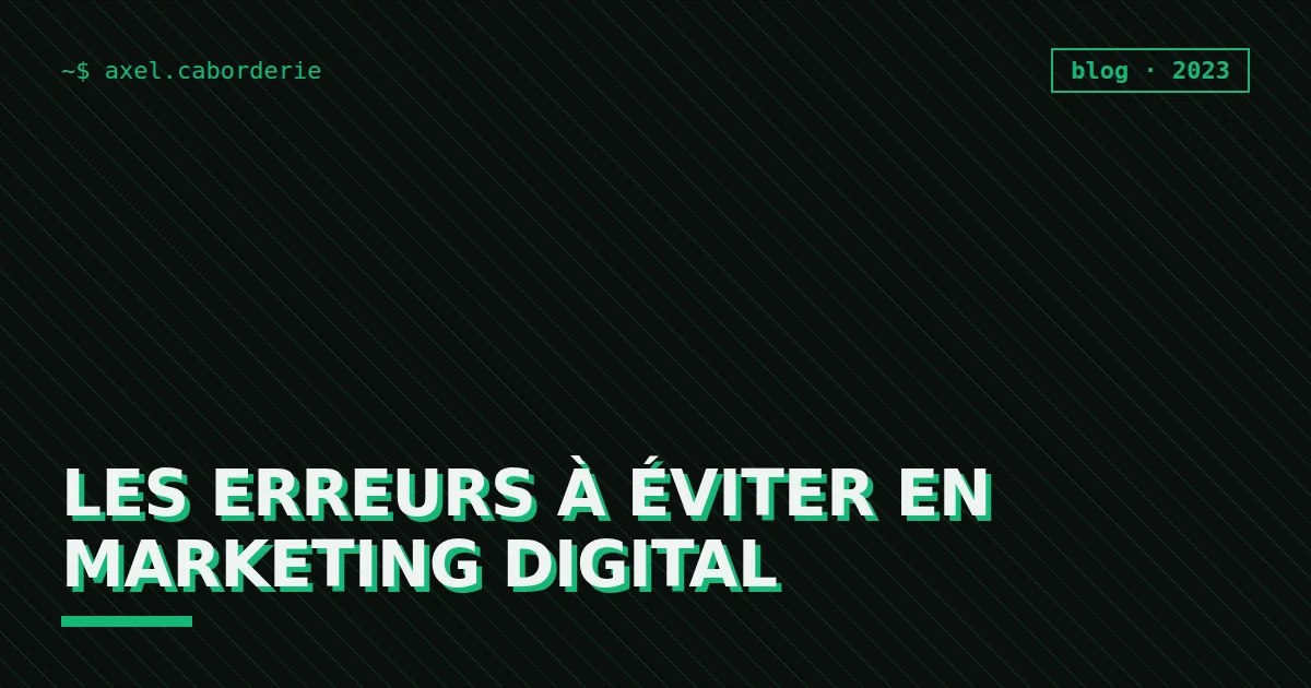 Les erreurs à éviter en marketing digital